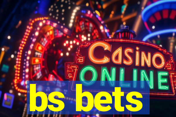 bs bets